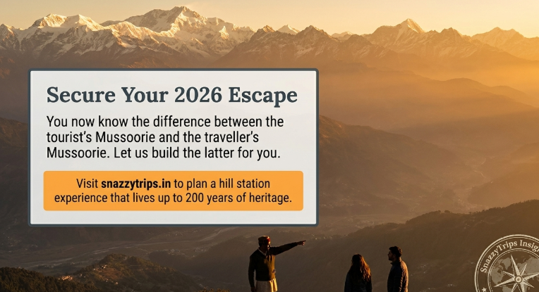 Promotional travel banner showing a golden sunrise over Himalayan mountains with three people overlooking a valley; text reads “Secure Your 2026 Escape,” encouraging travelers to plan a heritage-rich Mussoorie experience via snazzytrips.in, emphasizing a curated alternative to typical tourist trips.