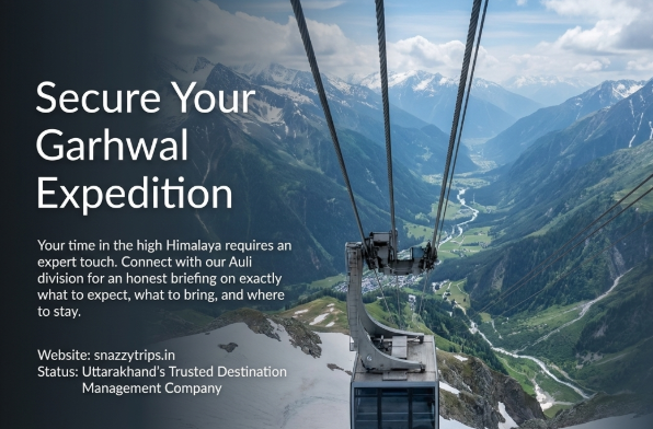 Promotional banner showing a mountain cable car/gondola view overlooking a dramatic Himalayan valley, with snow-covered peaks and winding rivers below. Text reads &ldquo;Secure Your Garhwal Expedition&rdquo; and promotes expert-guided travel planning for Auli and the Garhwal Himalayas, covering expectations, packing, and accommodation advice. The banner includes SnazzyTrips branding and positions the company as a trusted Uttarakhand destination management provider.