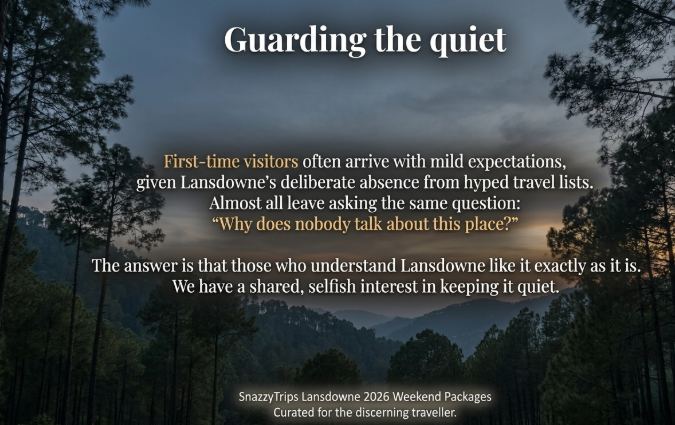 Atmospheric travel poster titled “Guarding the quiet” featuring a misty pine forest valley in Lansdowne at dusk. The image uses dark forest silhouettes and layered mountain ridges under a moody evening sky to convey solitude and calm. Overlay text explains how first-time visitors often arrive with low expectations due to Lansdowne’s absence from mainstream travel lists, but leave wondering why the destination remains so overlooked. The message emphasizes preserving Lansdowne’s peaceful character and avoiding overtourism. A footer promotes SnazzyTrips Lansdowne 2026 weekend packages curated for discerning travellers.