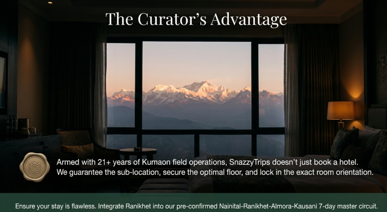 The Curator&rsquo;s Advantage&rdquo; featuring a premium hotel room with a large panoramic window overlooking the Himalayan peaks at sunrise. The graphic promotes expert-crafted stays in Ranikhet by emphasizing precise hotel sub-location selection, optimal room orientation, and curated Kumaon travel planning through Snazzy Trips, including integration into a larger Nainital&ndash;Ranikhet&ndash;Almora&ndash;Kausani itinerary.